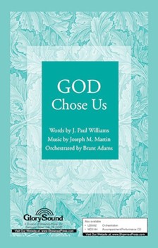 God Chose Us by Martin Joseph M - Adams Brant - for SATB