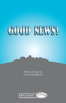 Good News by Anderson Steve for SATB a cappella