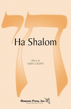 Ha Shalom by Gilpin Greg for SSA