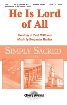 He Is Lord Of All by Harlan Benjamin for SAB and Piano