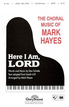 Here I Am Lord by Schutte Dan - Hayes Mark - for SATB