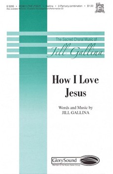 How I Love Jesus by - Gallina Jill - for SA and Piano