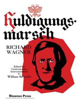 Huldigungsmarsch by Wagner Richard - Schaefer - for Concert Band