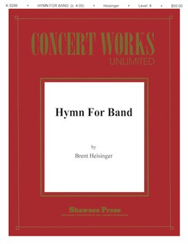 Hymn for Band by Heisinger Brent for Score and Parts