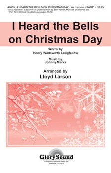 I Heard The Bells On Christmas Day by Marks Johnny - Larson Lloyd - for SATB