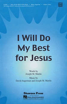 I Will Do My Best For Jesus by Martin and Angerman for 2-Part