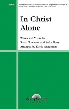 In Christ Alone by Getty and Townend - Angerman David - for SAB and Piano