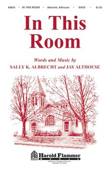 In This Room by Althouse Jay for SATB