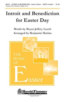 Introit & Benediction For Easter Day by Leech Bryan Jeffery - Harlan Benjamin - for SATB