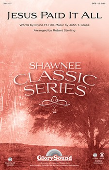 Jesus Paid It All by Sterling R - Sterling Robert - for SATB