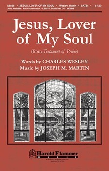 Jesus Lover Of My Soul by Martin Joseph M - Martin Joseph M - for SATB