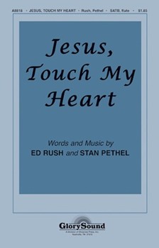 Jesus Touch My Heart by Pethel Stan for SATB