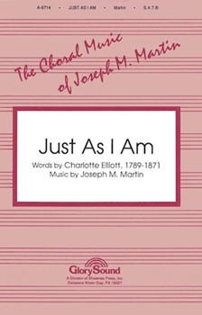 Just As I Am by Martin Joseph M for SATB
