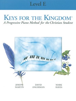 Keys For The Kingdom Level E by Martin Angerman and Hayes for Piano Method