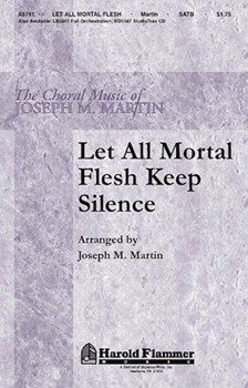 Let All Mortal Flesh Keep Silence by - Martin Joseph M - for SATB