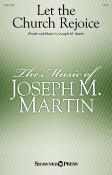 Let The Church Rejoice by Martin Joseph M for SATB