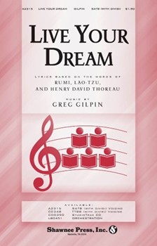 Live Your Dream by Gilpin Greg for SATB