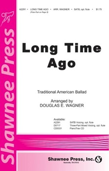 Long Time Ago by - Wagner Douglas E - for SATB