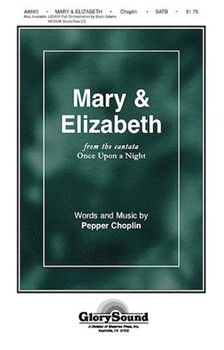 Mary & Elizabeth From Once Upon A Night by Choplin Pepper for SATB