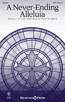 Never Ending Alleluia by Martin Joseph M for SATB