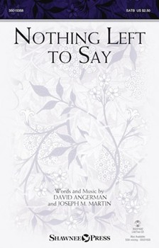 Nothing Left To Say by Martin Joseph M for SATB