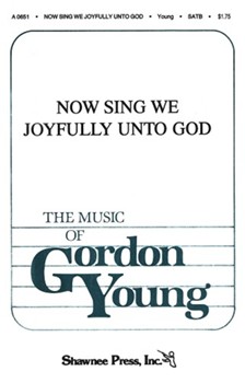 Now Sing We Joyfully Unto God by Young Gordon for SATB