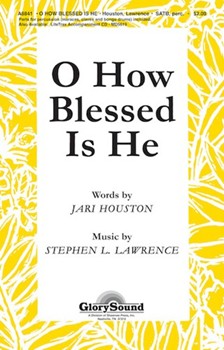 O How Blessed Is He by Lawrence Stephen for SATB