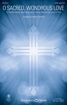 O Sacred Wondrous Love by - Sorenson Heather - for SATB and Piano