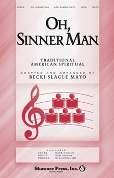 Oh Sinner Man by Spiritual - Mayo Becki Slagle - for SATB