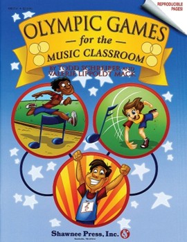 Olympic Games For The Music Classroom by Schreiber and Lippoldt for Game Collection (Bk/reproducibles)