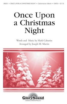 Once Upon A Christmas Night by Cabaniss Mark - Martin Joseph M - for SATB