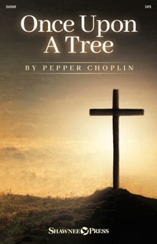 Once Upon A Tree by Choplin Pepper for SATB (Cantata)