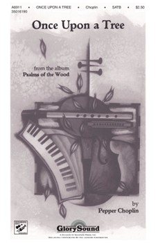 Once Upon A Tree (Theme) by Choplin Pepper for SATB