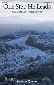 One Step He Leads by Choplin Pepper for SATB