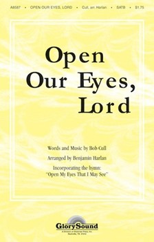 Open Our Eyes Lord W/open My Eyes That I by Harlan Benjamin - Harlan Benjamin - for SATB