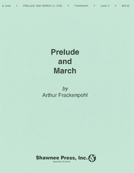 Prelude & March by Frackenpohl Arthur for Concert Band