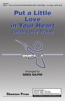 Put A Little Love In Your Heart by - Gilpin Greg - for SATB