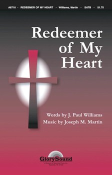 Redeemer Of My Heart by Martin Joseph M for SATB