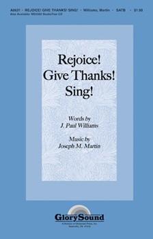Rejoice Give Thanks Sing by Martin Joseph M for SATB
