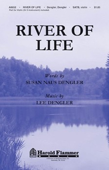 River Of Life by Dengler Lee for SATB