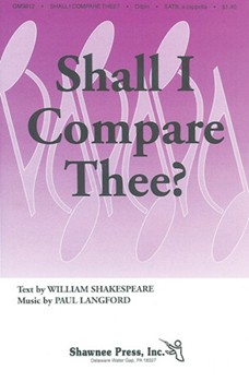 Shall I Compare Thee? by Langford Paul for SATB
