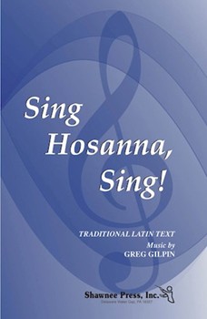 Sing Hosanna Sing by Gilpin Greg for SATB