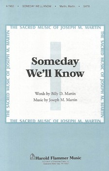 Someday We'll Know by Martin Joseph M for SATB