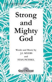 Strong & Mighty God by Myers Julie I - Pethel Stan - for SATB