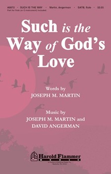 Such Is The Way Of God's Love by Martin and Angerman for SATB