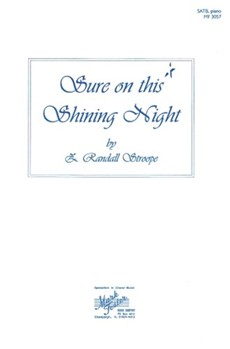 Sure On This Shining Night by Stroope Z Randall for SATB