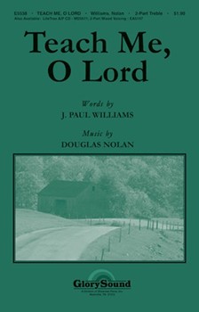 Teach Me O Lord by Nolan Douglas for Unison/2-Part