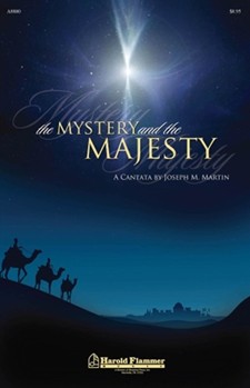 Mystery And The Majesty by Martin Joseph M for SATB