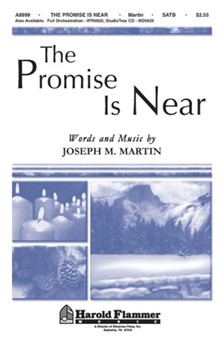Promise Is Near by Martin Joseph M for SATB