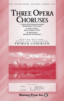 3 Opera Choruses by Verdi and Gounod and Borodin - Liebergen Patrick M - for SATB
